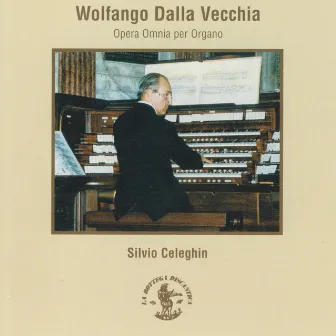 Vecchia : Opera Omnia per Organo (Organo Tamburini/Bonato, 1967/99, Duomo di S. Lorenzo, Abano Terme, Padova, Italy) by Silvio Celeghin