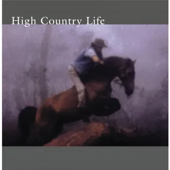 High Country Life by Charlie Lovick