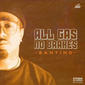 All Gas No Brakes by Santino