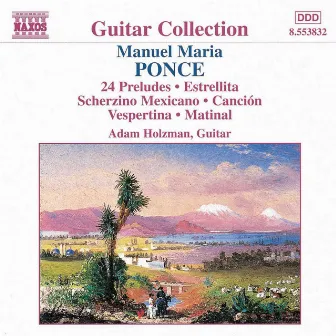 Ponce: 24 Preludes / Four Pieces / Estrellita by Adam Holzman