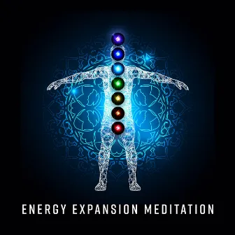 Energy Expansion Meditation – Smooth New Age Yoga Music Compilation to Open Your Mind by Focus Music Control