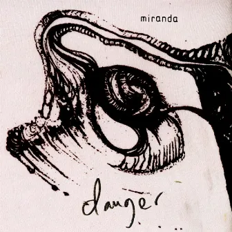 Danger by Miranda