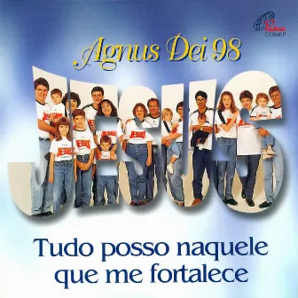 Agnus Dei 1998 (Tudo Posso Naquele Que Me Fortalece) by Agnus Dei