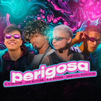 Perigosa by É o Bryan