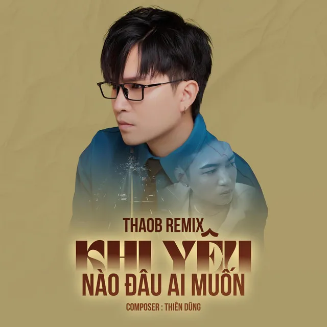 Khi Yêu Nào Đâu Ai Muốn - Trịnh Thiên Ân x Thiên Dũng x ThaoB