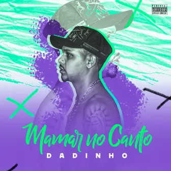 Mamar no Canto by MC Dadinho