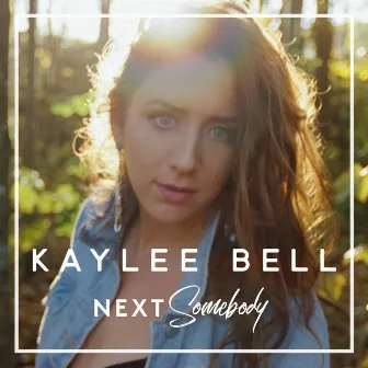 Next Somebody by Kaylee Bell