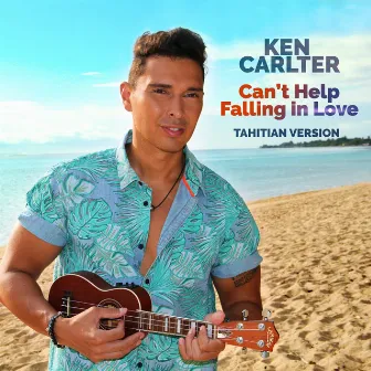 Can't Help Falling In Love (Tahitian Version) by Ken Carlter