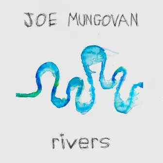 Rivers by Joe Mungovan