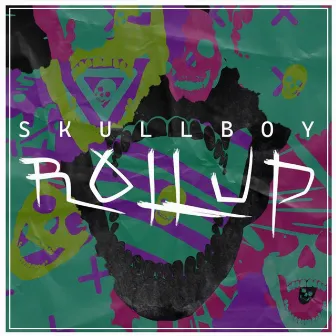 Roll Up by SkullBoy