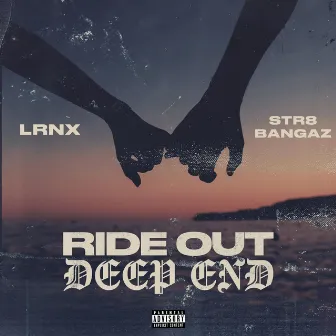 Ride Out/Deep End by Str8 Bangaz