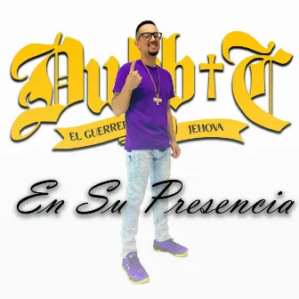 En Su Presencia by Dubb C