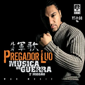 Música De Guerra - 1ª Missão by Pregador Luo