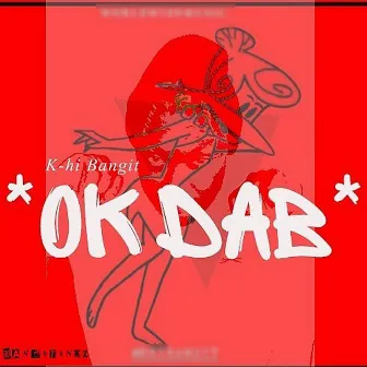 Ok Dab by K Hi Bangit