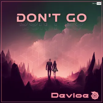 Don't Go by Devloe