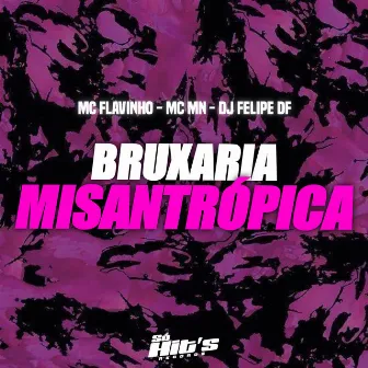 Bruxaria Misantrópica by Mc Flavinho