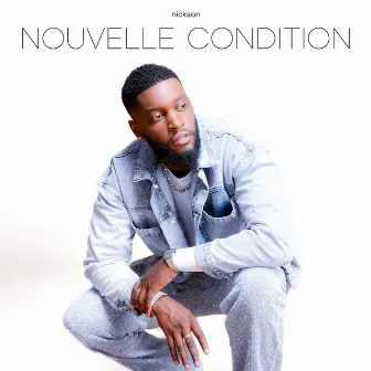 Nouvelle condition by Nickson