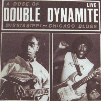 A Dose Of Double Dynamite by Phil Guy and His Chicago Blues Band