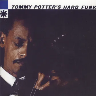 Tommy Potter's Hard Funk by Tommy Potter