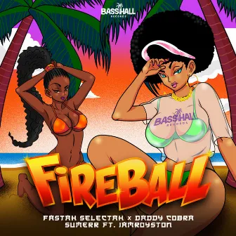 Fireball by Daddy Cobra