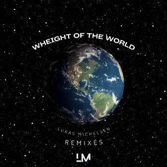 Weight of the World (Remixes) by Lukas Michelsen