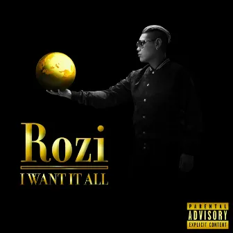 I Want It All by Rozi