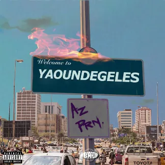 Welcome to Yaoundegeles by Az PRN