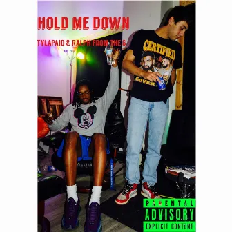 Hold Me Down by Ralph From The 6