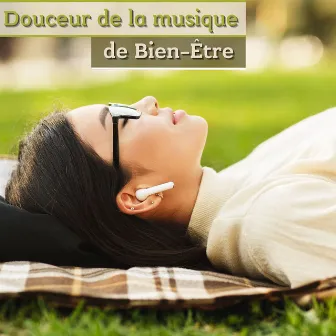 Douceur de la Musique de Bien-Être: Musique de Fond Calme pour une Relaxation Profonde et Méditative by Musique de Detente Maestro