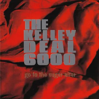 Go To The Sugar Altar by Kelley Deal 6000