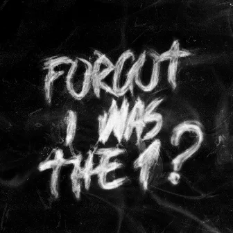 FORGOT I WAS THE 1? by Keed Baby