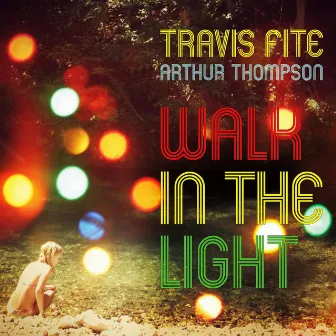 Walk in the Light by Arthur Thompson