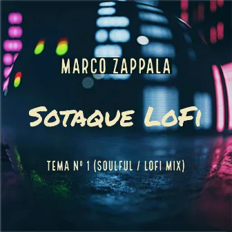 Sotaque Lofi - Tema Nº1 (Soulful Lofi Mix) by Marco Zappala