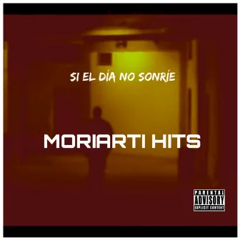 Si el día no sonríe by Moriarti Hits