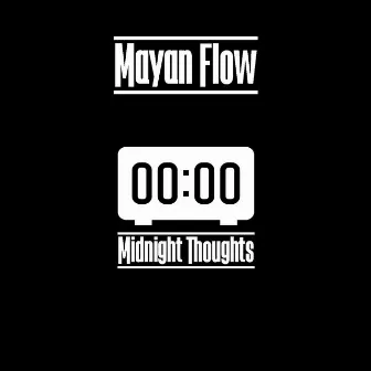 Midnight Thoughts by Mayan Flow