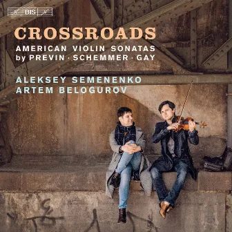 Crossroads: American Violin Sonatas by Aleksey Semenenko