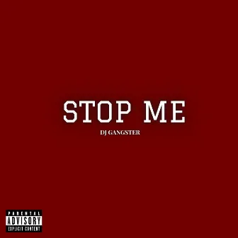 Stop Me by Unknown Artist