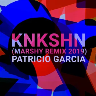 KNKSHN (Marshy Remix 2019) by Patricio García