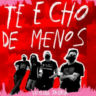 Te Echo De Menos by Tremenda Jauría