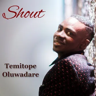 Shout by TEMITOPE OLUWADARE