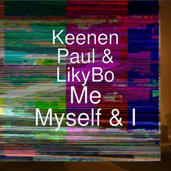 Me Myself & I by Keenen Paul