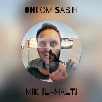 Ohlom Sabih by Mik il-Malti