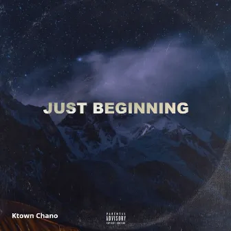 Just Beginning by Ktown Chano