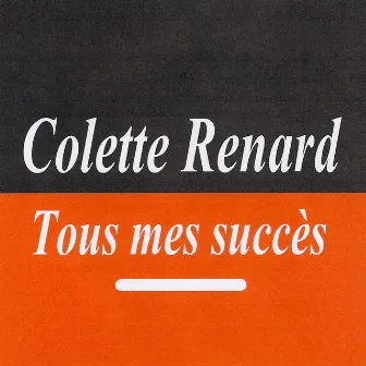 Colette Renard (Tous Mes Succès) by Colette Renard