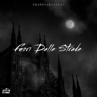 Fuori Dalle Strade by trapstarsteezy