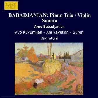 Babadjanian: Piano Trio / Violin Sonata by Ani Kavafian