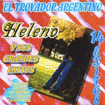 El Trovador Argentino-y Sus Grandes Exitos by Heleno