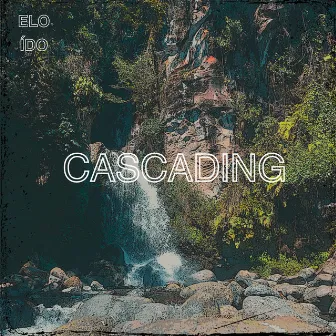 Cascading by Elo Ído