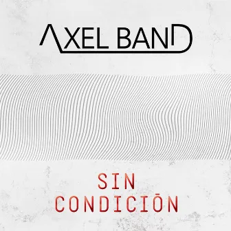 Sin Condición by Axel Band