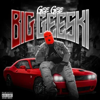 Big GeeSki by Gee Gee